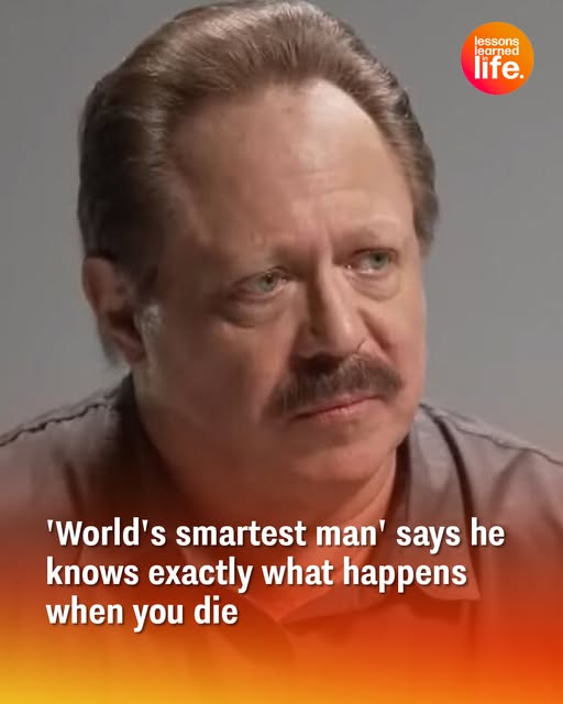 ‘World’s Smartest Man’ Shares His Thoughts on What Happens After We Die