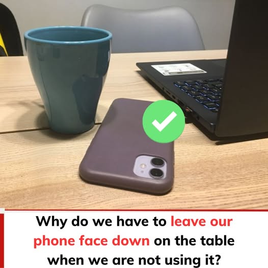 Why Smart People Often Place Their Mobile Phones Face Down?