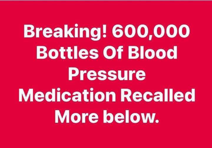 600,000 Bottles of Common Blood Pressure Drug Recalled