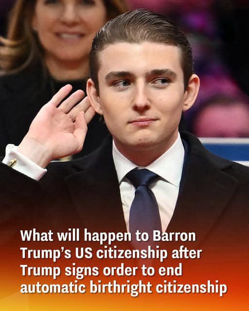 How Trump’s Order to End Birthright Citizenship Affects Barron Trump’s US Citizenship