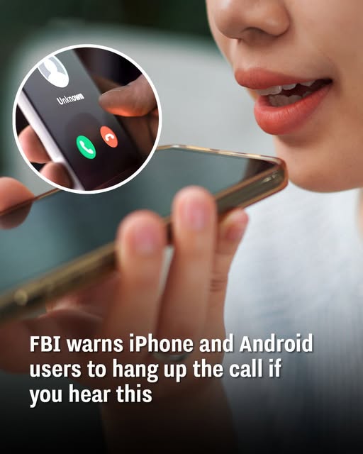 If You Hear This, The FBI Advises Android And iPhone Users To End The Conversation Right Away