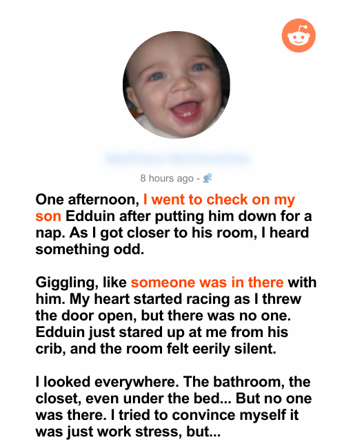 One afternoon, I went to check on my son Edduin after putting him down for a nap.