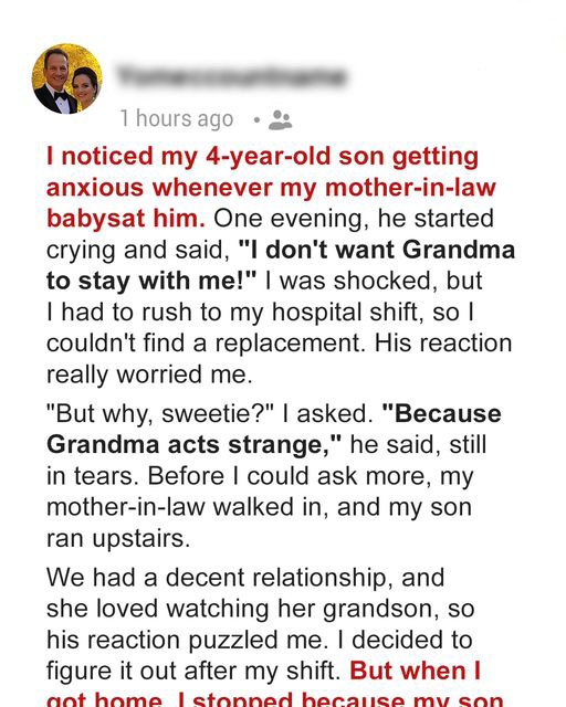 MY 4-YEAR-OLD SON GOT EXTREMELY UPSET EVERY TIME MY MIL BABYSAT HIM