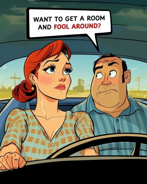 “Want to get a room and fool around?” the man asked nervously.