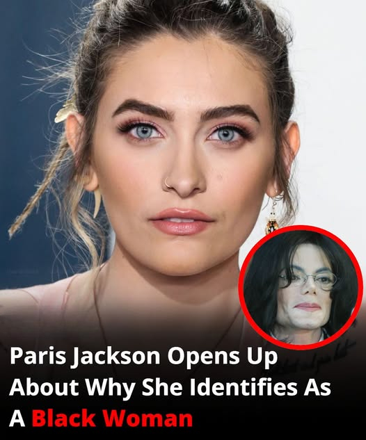 Paris Jackson Shares Her Perspective on Identifying as a Black Woman