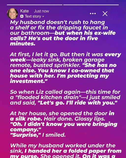 My husband doesn’t rush to hang a shelf or fix the dripping faucet in our bathroom-but when his ex-wife calls?