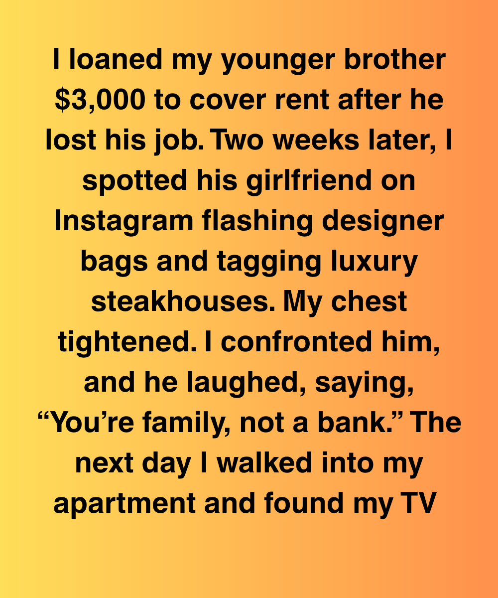 I Loaned My Brother $3,000, Then My TV Vanished