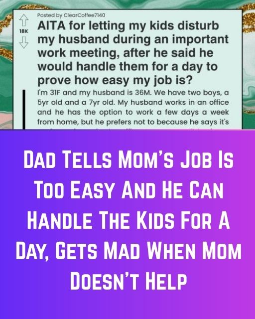 My Husband Said Being a Stay-at-Home Mom Was “Easy”—So I Let Him Handle the Kids for One Day
