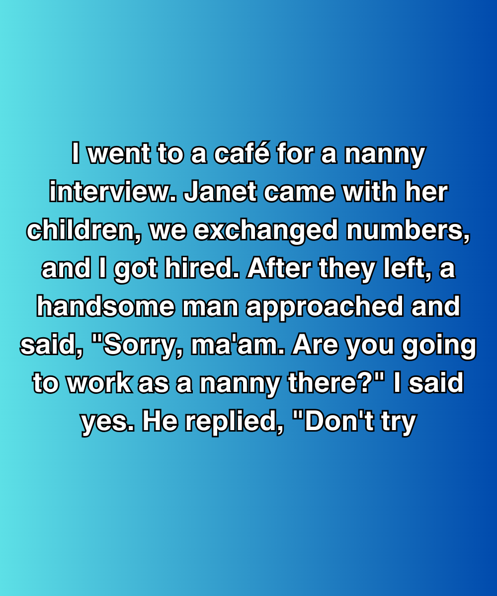 I Went To A Café For A Nanny Interview—Then A Stranger Told Me Not To Take The Job