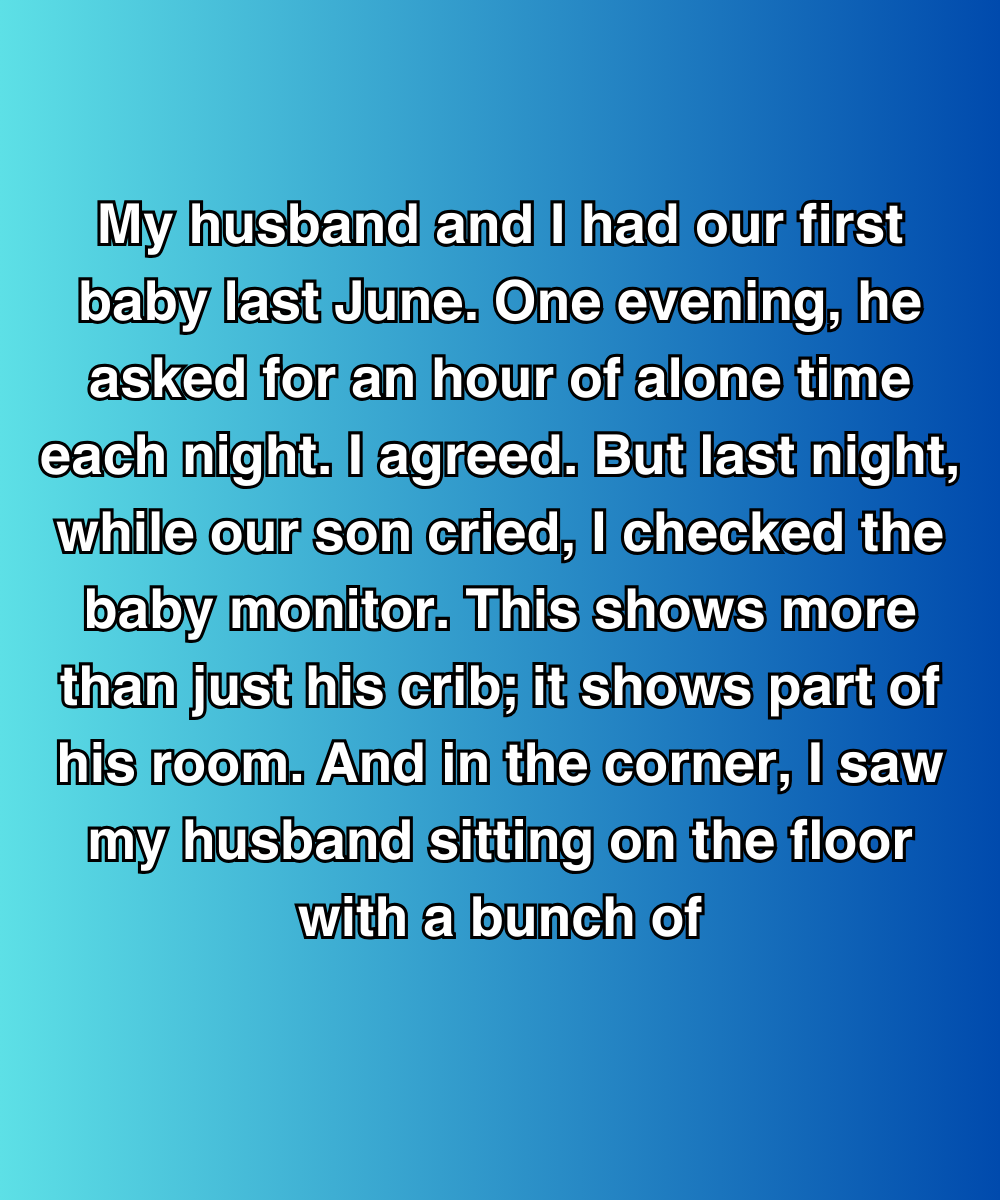 My Husband Asked For Alone Time Every Night—What I Saw On The Baby Monitor Shattered Me