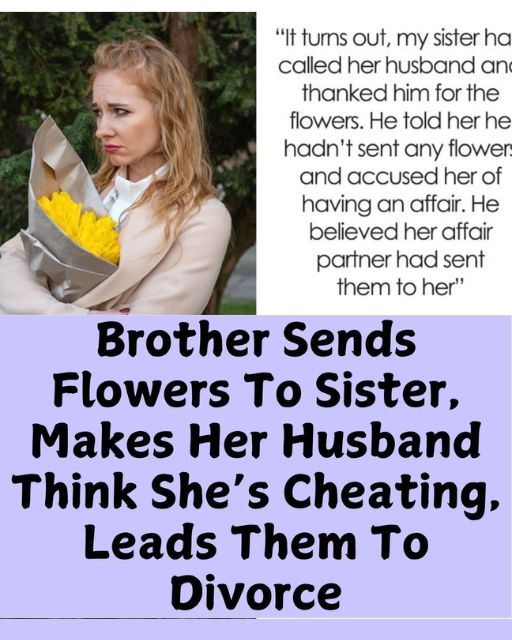 I Sent My Sister Flowers To Cheer Her Up, And Accidentally Destroyed Her Marriage