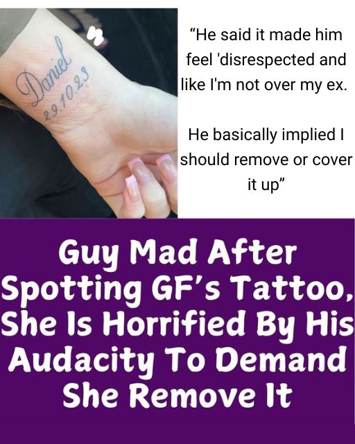 My Boyfriend Told Me To Remove The Tattoo I Got For My Late Fiancé
