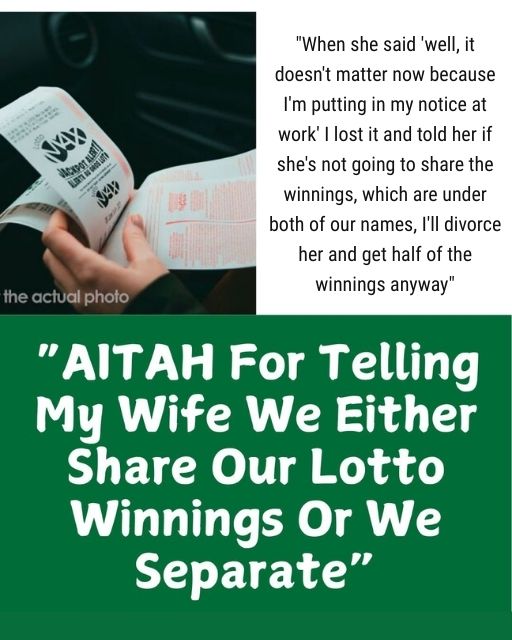 My Wife Tried To Cut Me Out Of Our Lottery Winnings, So I Gave Her An Ultimatum