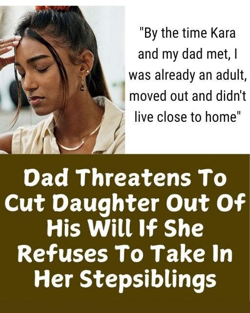 My Dad Is Threatening To Cut Me Out Of His Will If I Refuse To Raise His Children