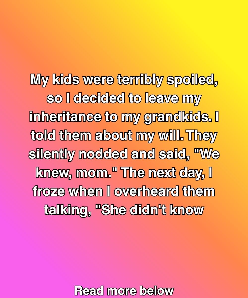 My Kids Were Spoiled So I Left Everything To My Grandkids—But Their Whisper Changed Everything