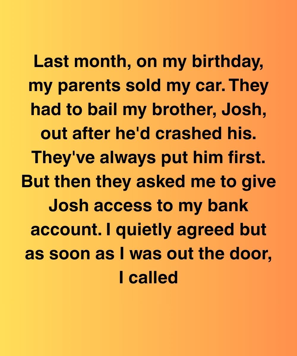 They Sold My Car To Bail Out My Brother—But Didn’t Expect What I’d Do Next