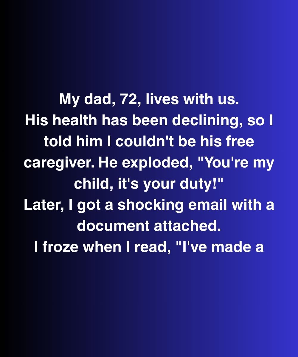 My Dad Said I Owed Him Caregiving—Then His Lawyer Sent Me Something That Changed Everything