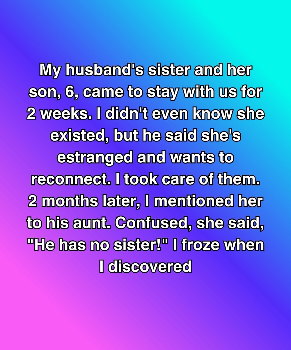 My Husband’s “Sister” And Her Son Moved In—But She Wasn’t Who She Said She Was