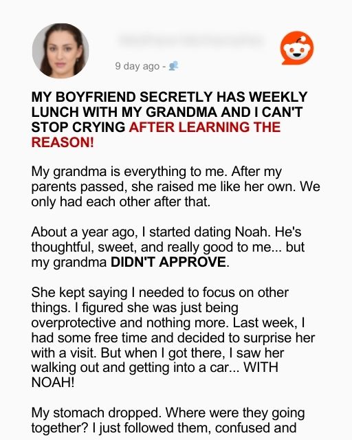 My Boyfriend Secretly Has Weekly Lunch with My Grandma and I Can’t Stop Crying after Learning the Reason!