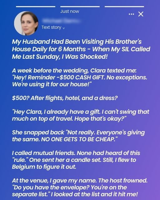 My Husband Had Been Visiting His Brother’s House Daily for 6 Months – When My SIL Called Me Last Sunday, I Was Shocked!