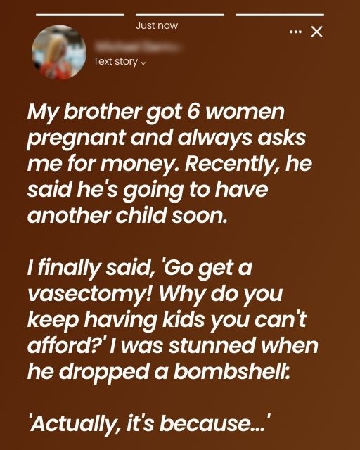 I Told My Brother to Get a Vasectomy—His Reply Left Me Shaken