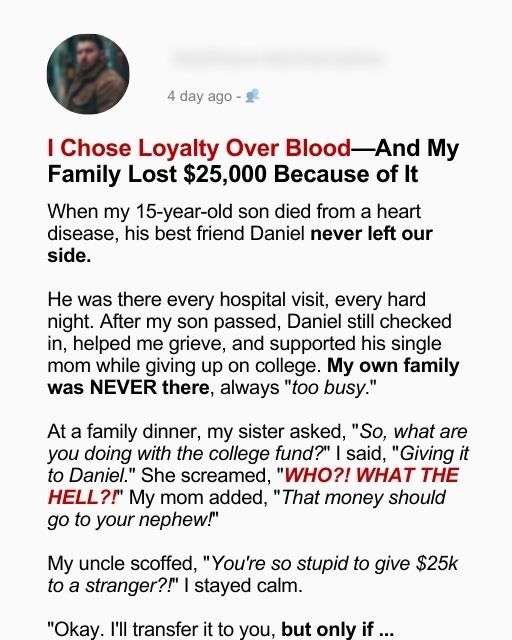I Chose Loyalty Over Blood—And My Family Lost $25,000 Because of It