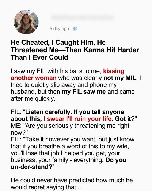 He Cheated, I Caught Him, He Threatened Me-Then Karma Hit Harder Than I Ever Could