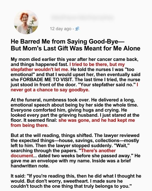 He Barred Me from Saying Good-bye-But Mom’s Last Gift Was Meant for Me Alone