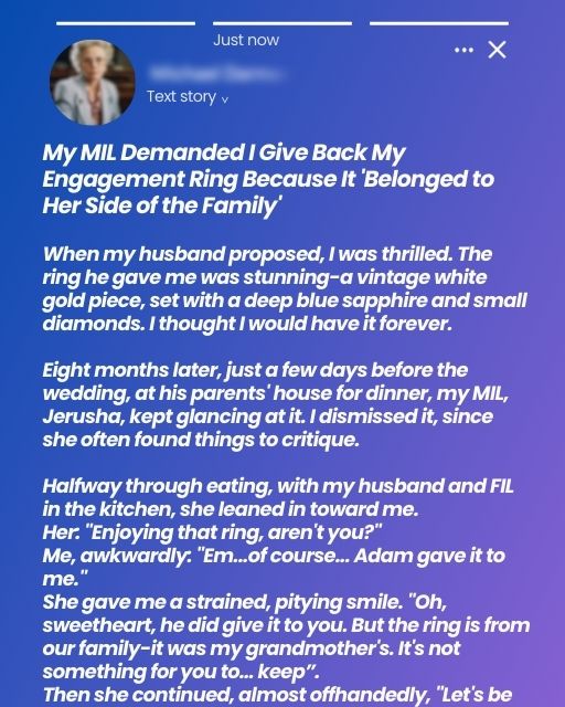 My MIL Demanded I Give Back My Engagement Ring Because It ‘Belonged to Her Side of the Family’