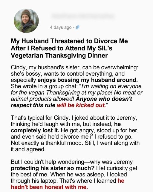 My Husband Threatened to Divorce Me After I Refused to Attend My SIL’s Vegetarian Thanksgiving Dinner