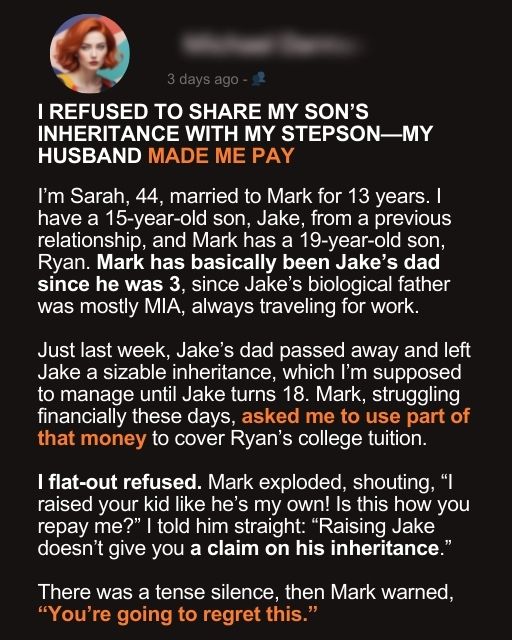 I Refused To Share My Son’s Inheritance With My Stepson—My Husband Made Me Pay