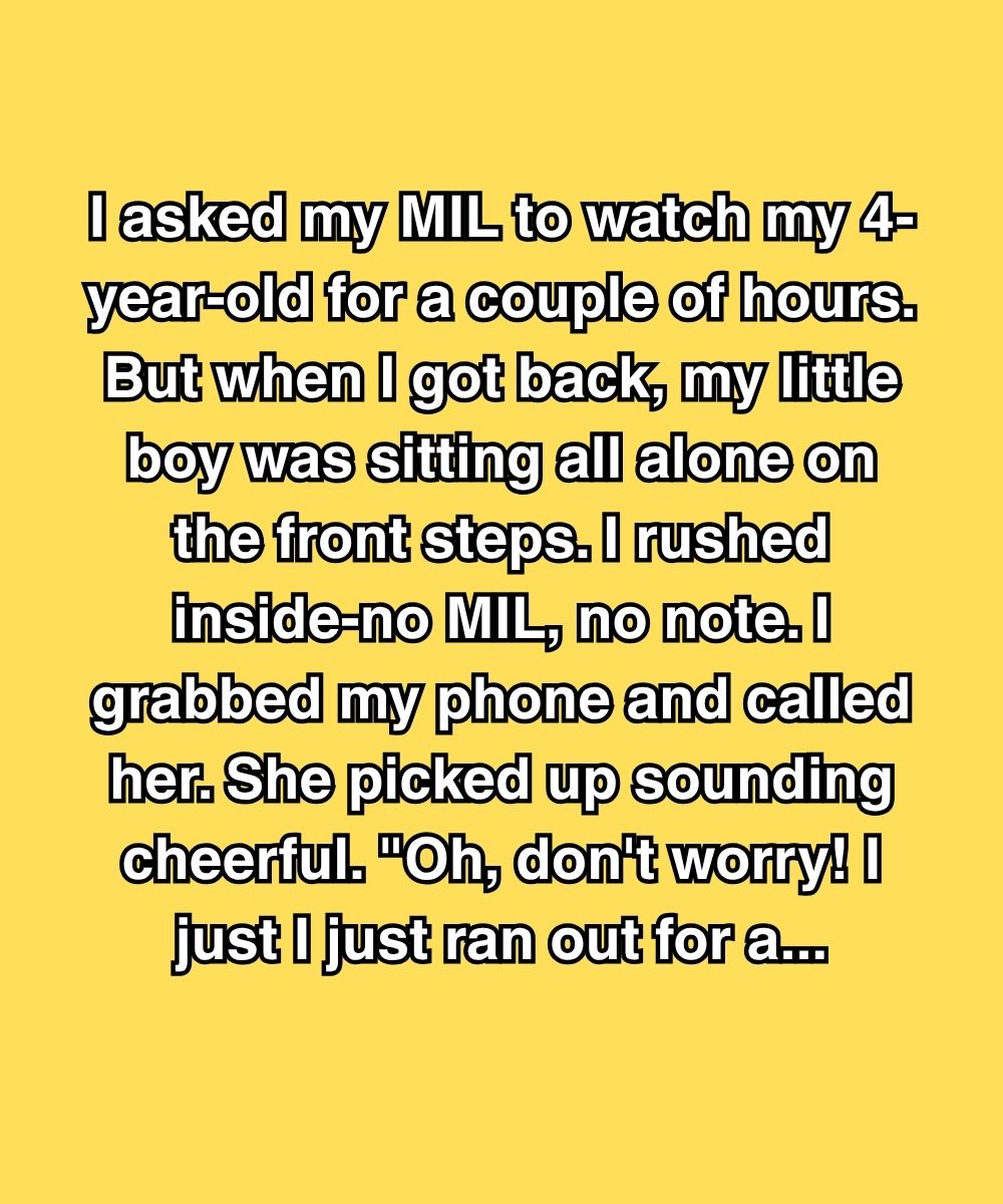 I Asked My MIL To Watch My 4-Year-Old—Then He Was Sitting Alone On The Front Steps