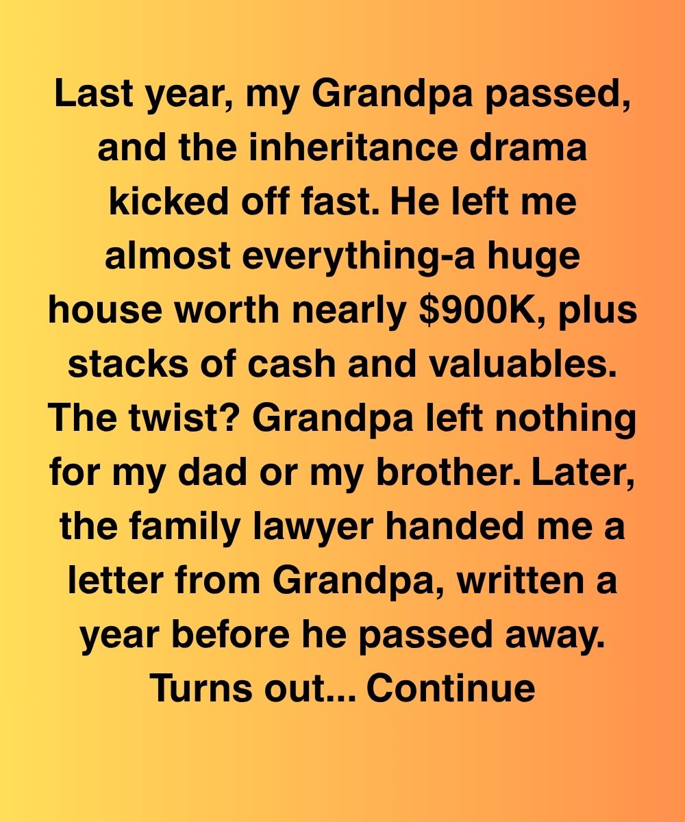 My Grandpa Left Me Everything—But What He Said In His Letter Changed Everything