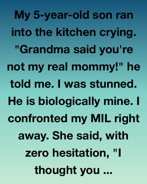 Grandma Said I’m Not His Real Mommy