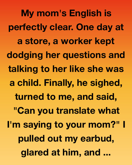 The Day I Spoke Up For My Mom