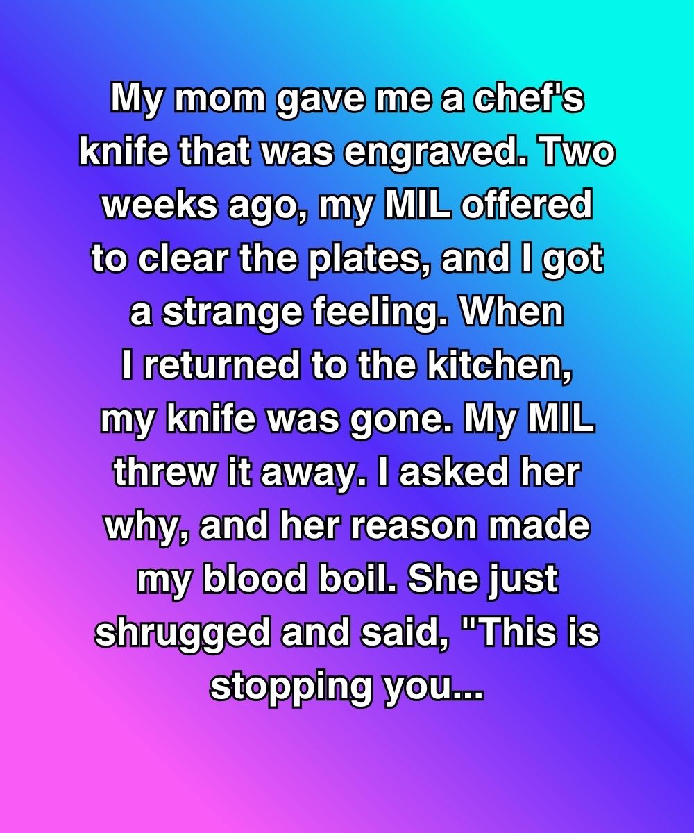 My Mother-In-Law Threw Away My Knife—And Said It Was “Stopping Me”