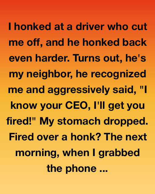 Fired Over A Honk? How A Moment Of Anger Changed My Life