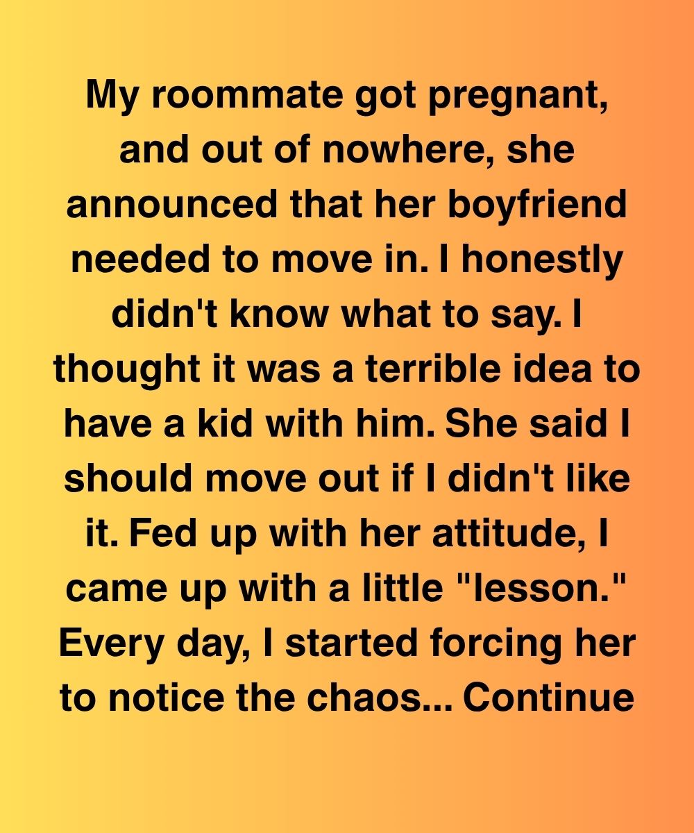 My Roommate Got Pregnant, Kicked Me Out For Her Deadbeat Boyfriend—So I Made Sure She’d Regret It