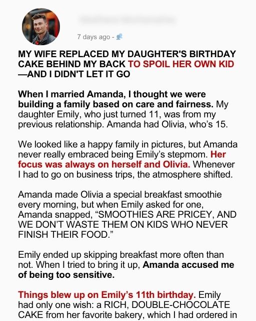 My Wife Replaced My Daughter’s Birthday Cake Behind My Back To Spoil Her Own Kid—And I Didn’t Let It Go
