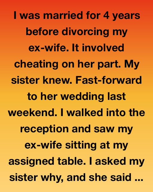 My Ex-Wife Sat At My Sister’s Wedding Table: What Happened Next Changed Everything