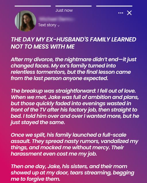 The Day My Ex-Husband’s Family Learned Not To Mess With Me
