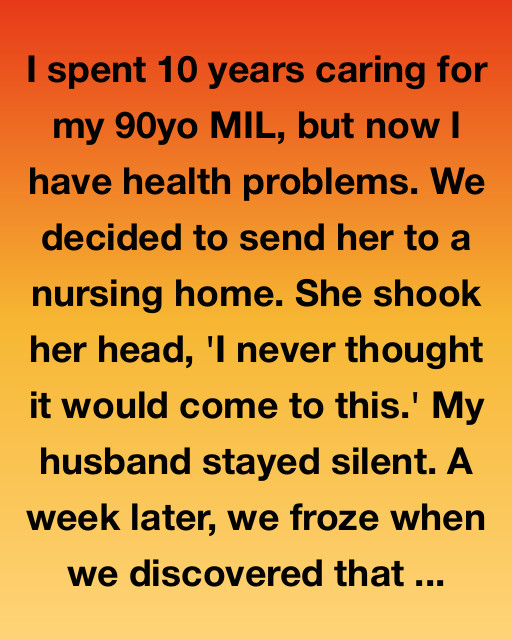 I Spent 10 Years Caring For My 90yo MIL, But What She Hid Shocked Us All