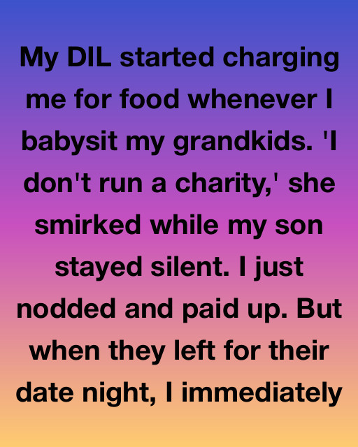 My DIL Started Charging Me For Food Whenever I Babysit My Grandkids