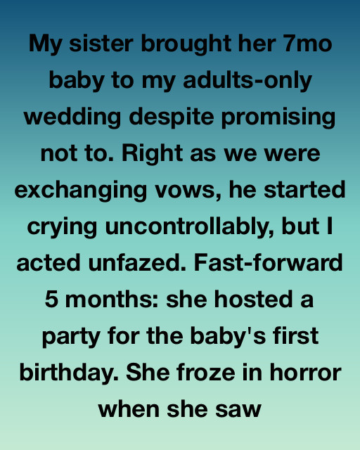 My Sister Brought Her Baby To My Adults-Only Wedding—So I Gave Her A Taste Of Her Own Medicine
