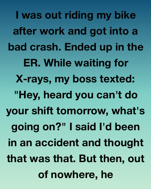 I Was In The ER After A Bike Crash—Then My Boss Did Something That Changed Everything