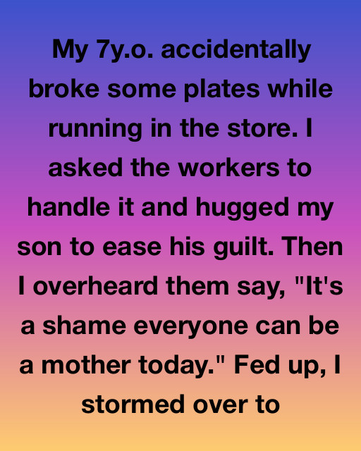 My 7-Year-Old Broke Plates At The Store—And What The Staff Whispered Made Me Lose It