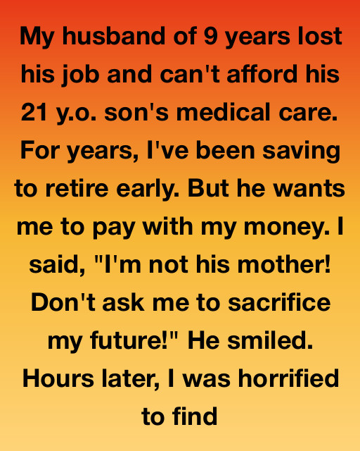 My Husband Of 9 Years Lost His Job And Can’t Afford His 21 Y.O. Son’s Medical Care—Then I Found Out What He’d Done Behind My Back