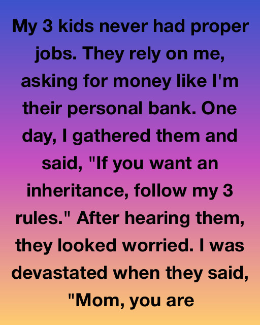 My 3 Kids Never Had Proper Jobs—So I Gave Them 3 Rules For Their Inheritance