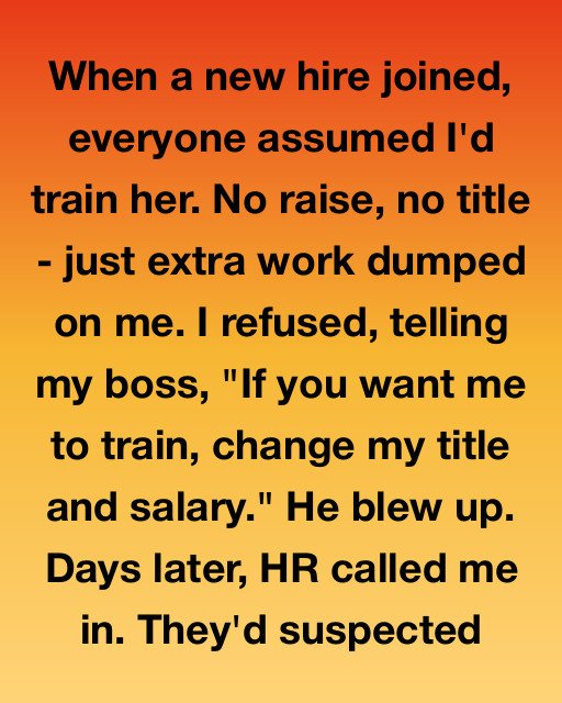 When A New Hire Joined, I Refused To Train Her Without A Raise—Then HR Called Me In