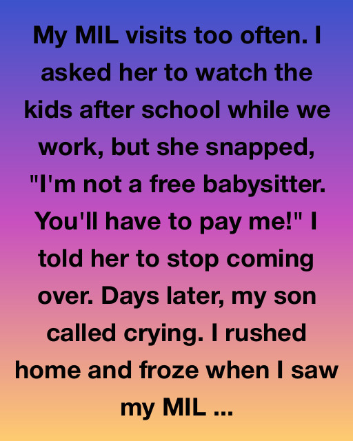 My MIL Demanded Payment To Babysit, Then Came Uninvited – What I Found Changed Everything